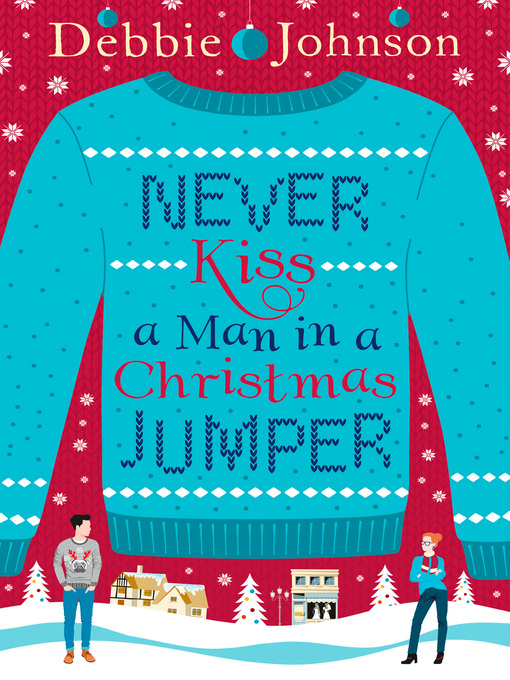 Title details for Never Kiss a Man in a Christmas Jumper by Debbie Johnson - Available